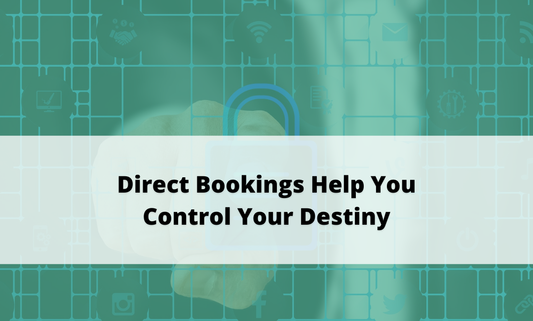 Guide: Control Your Destiny by Taking Control from OTAs and Focusing on Direct Bookings