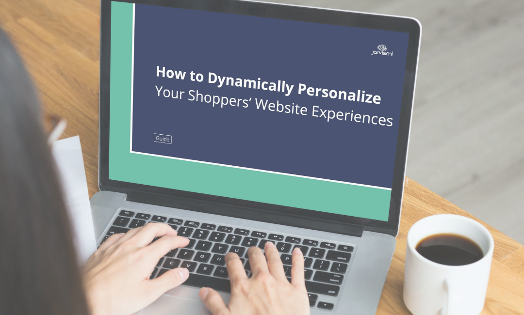 Guide: How to Dynamically Personalize Your Shoppers’ Website Experiences
